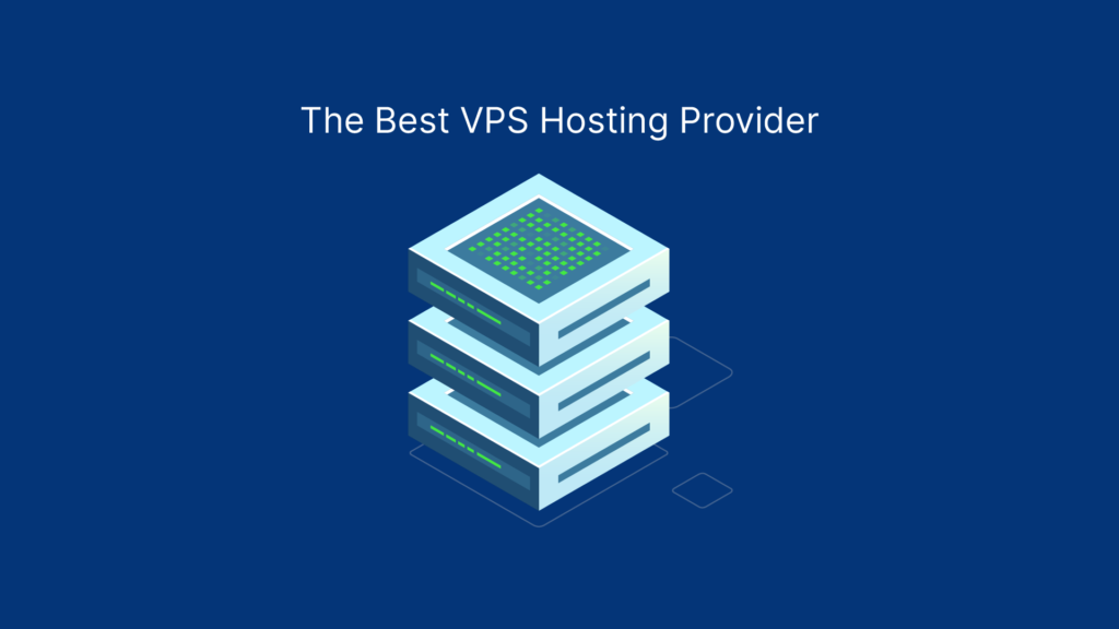 The Best VPS hosting provider