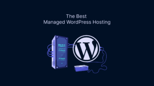 the best managed WordPress hosting
