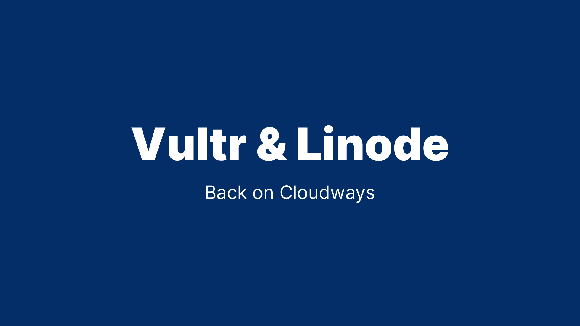 Vultr and Linode back on cloudways